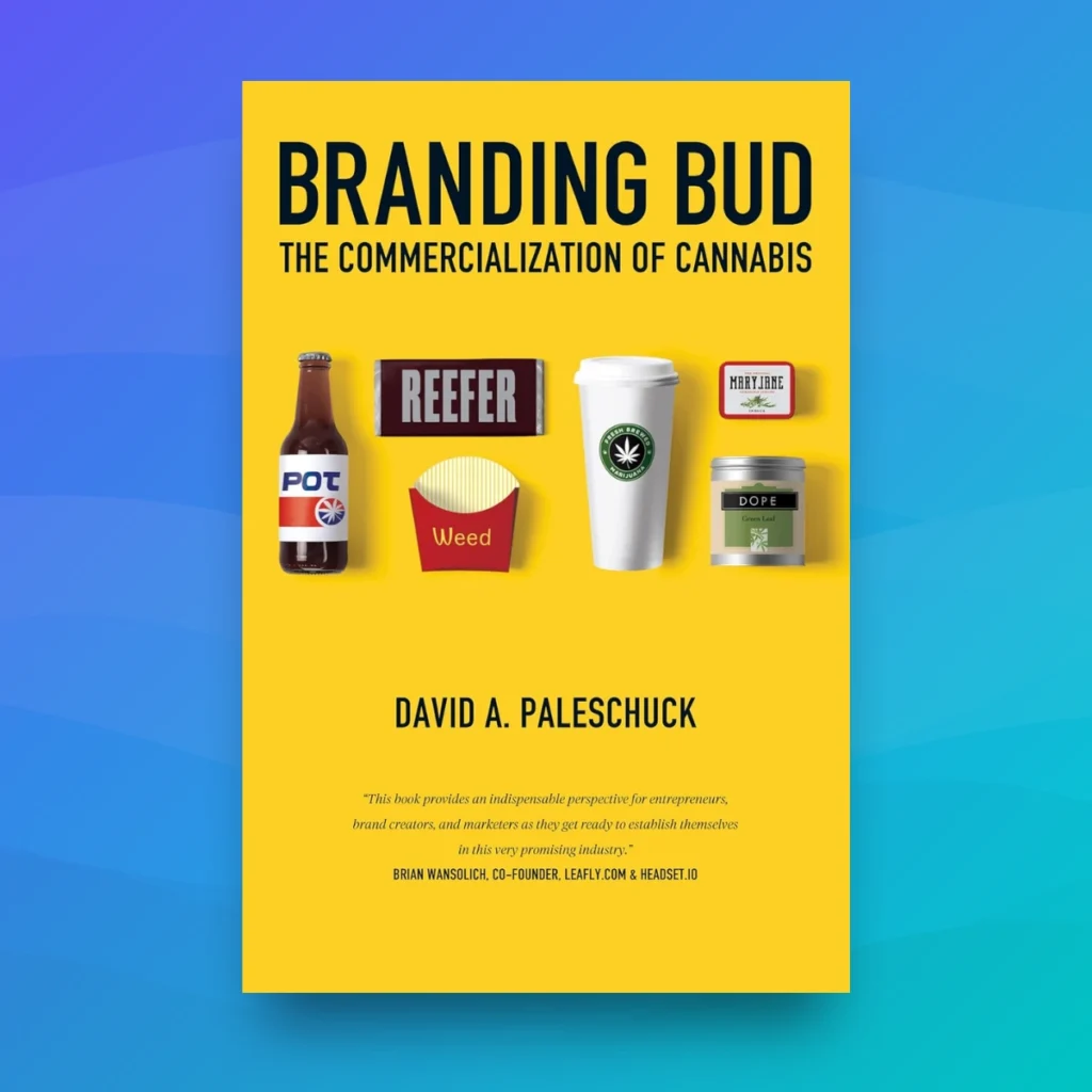 "Branding Bud: The Commercialization of Cannabis" by David Paleschuck - recommended books for professionals entering the cannabis industry